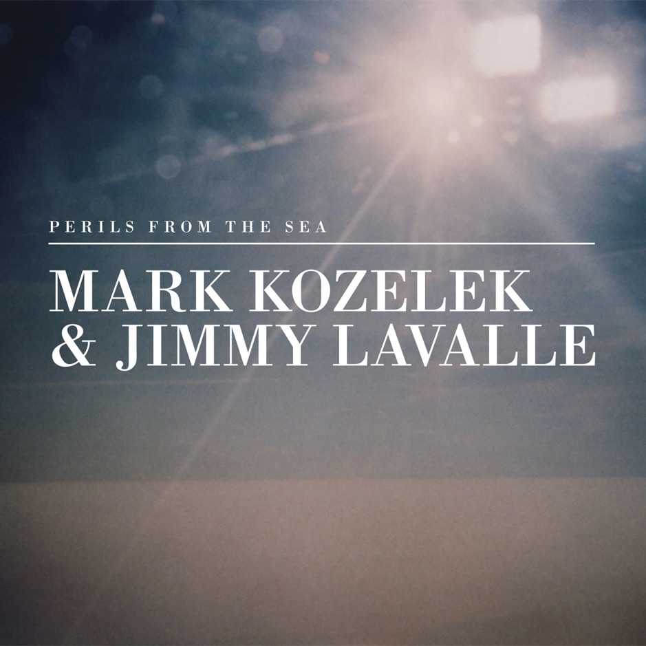 Mark Kozelek & Jimmy LaValle - Perils From The Sea
